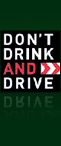 Dont drink and drive